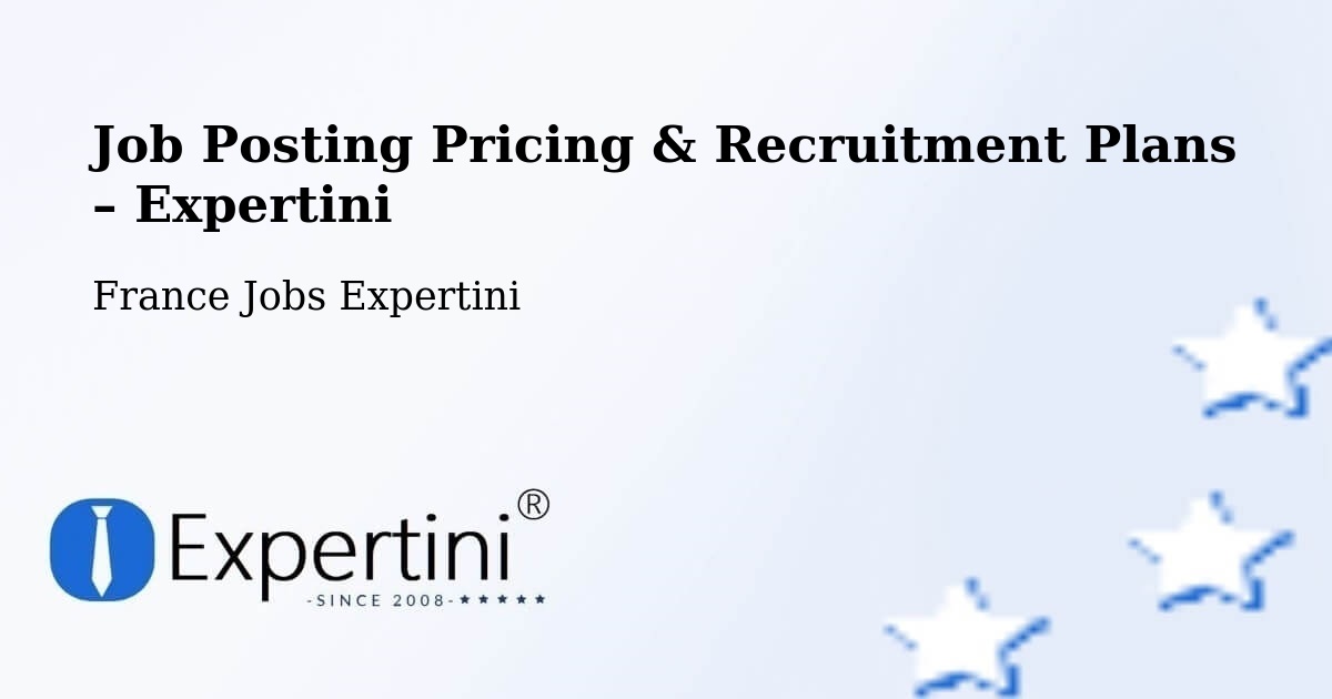 Job Posting Pricing & Recruitment Plans – Afa - Afa, France Jobs Expertini